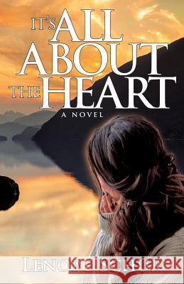 It's All About the Heart Schur, Lenore 9781943852390 True Potential Publishing, Incorporated - książka