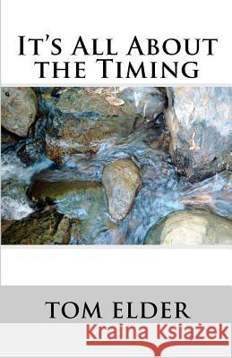 It's All About the Timing Elder, Tom 9781481170086 Createspace - książka