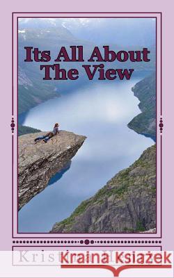 Its All About The View Henry, Kristina 9781530084456 Createspace Independent Publishing Platform - książka