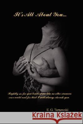 It's All About You... E. G. Tarnowski 9781430310112 Lulu.com - książka