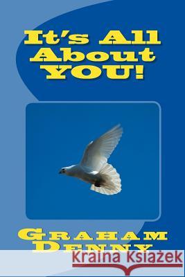 It's All About YOU! Denny, Graham 9781490414522 Createspace - książka