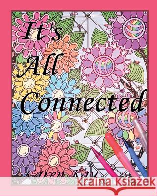 It's All Connected Karen Kay 9781684096657 Page Publishing, Inc. - książka