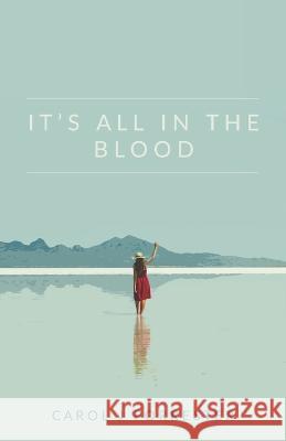 It\'s All In The Blood Carol J. Forrester 9781739633509 Forrester Publishing - książka