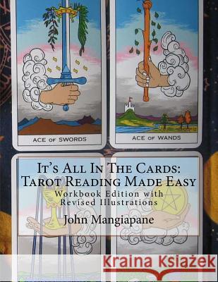 It's All In The Cards: Tarot Reading Made Easy: Workbook Edition with Revised Illustrations Mangiapane, John 9781478238577 Createspace - książka