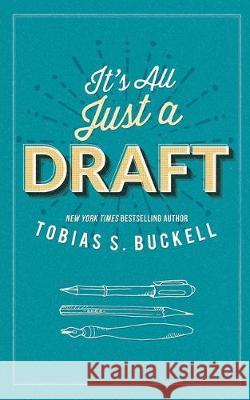 It's All Just a Draft Tobias S. Buckell 9781070968452 Independently Published - książka