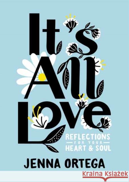 It's All Love: Reflections for Your Heart & Soul Jenna Ortega 9780593176139 Random House USA Inc - książka