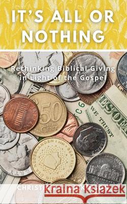 It's All or Nothing Christian A. Dickinson 9781965741160 Learning Engineered Publishing - książka