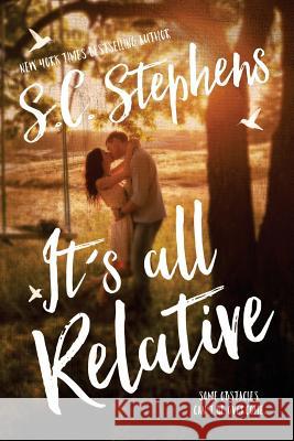It's All Relative S. C. Stephens 9781523698905 Createspace Independent Publishing Platform - książka