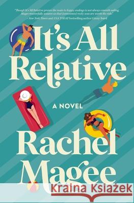 It's All Relative: A Summer Wedding Rom-Com Rachel Magee 9780840716941 Thomas Nelson Publishers - książka