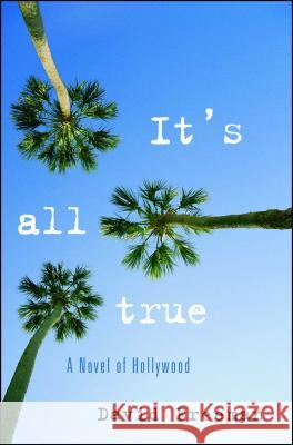 It's All True: A Novel of Hollywood Freeman, David 9781416577997 Simon & Schuster - książka