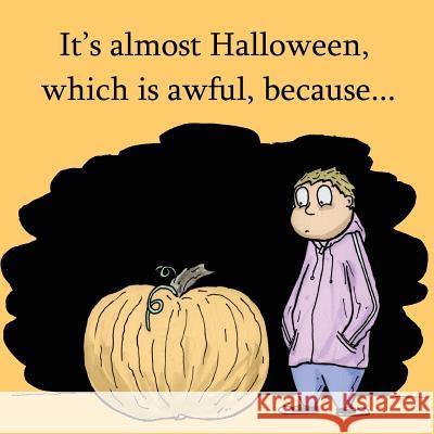 It's Almost Halloween, Which Is Awful, Because Polly Calavara 9780996412070 Never Knows Hmc - książka