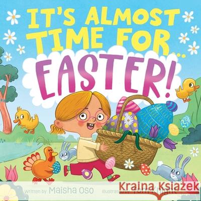 It's Almost Time for . . . Easter! Maisha Oso Tom Knight 9781665980104 Margaret K. McElderry Books - książka