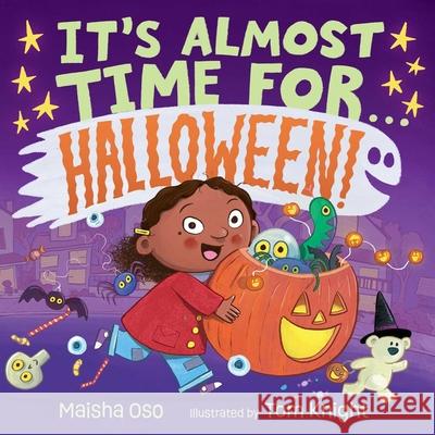 It's Almost Time for . . . Halloween! Maisha Oso Tom Knight 9781665980128 Margaret K. McElderry Books - książka