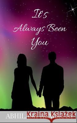 It's Always Been You Abhilash Hembram   9781639202614 Notion Press - książka