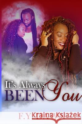 It's Always Been You F. Y. Dawn 9781947311909 Dawn2dawn Publishing - książka