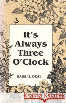 It's Always Three O'Clock Babs H. Deal 9780817304942 University Alabama Press - książka