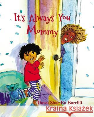 It's Always You Mommy Ros Webb Dawn Sher Barclift 9780999294000 Children's Bread - książka