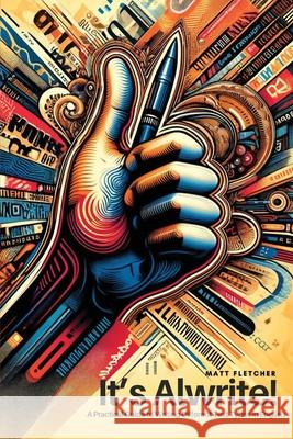 It's Alwrite!: A Practical Guide to Writing Different Text Types in English Matt Fletcher 9781068669217 Lorthew Press - książka