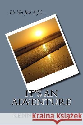 It's An Adventure Lynch, Kenneth 9781519331304 Createspace Independent Publishing Platform - książka