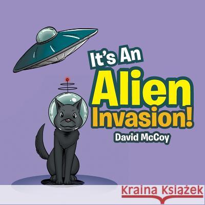 It's an Alien Invasion! David McCoy 9781543432213 Xlibris - książka