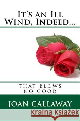 It's an Ill Wind, Indeed...: A memoir Callaway, Joan Snodgrass 9781466215214 Createspace - książka