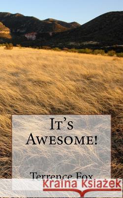 It's Awesome! Terrence H. Fox 9781484935347 Createspace - książka