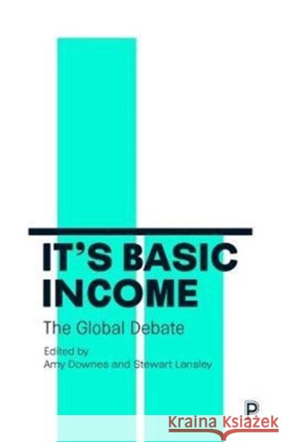 It's Basic Income: The Global Debate Stewart Lansley Amy Downes 9781447343905 Policy Press - książka