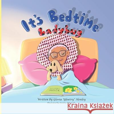 It's Bedtime, Ladybug Gloria Gloetry Henley, Stanley Mbamalu 9798463897756 Independently Published - książka