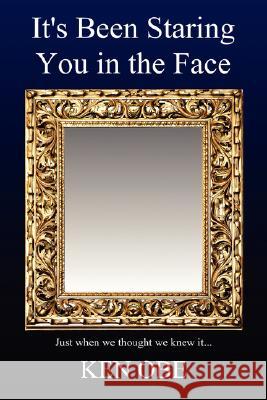 It's Been Staring You in the Face Obe, Ken 9781434333681 Authorhouse - książka