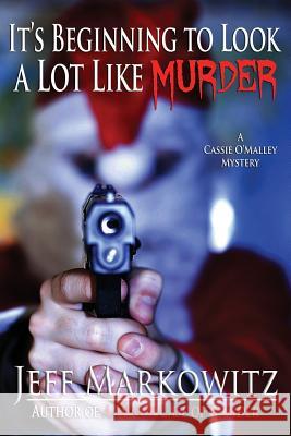 It's Beginning to Look a Lot Like Murder Jeff Markowitz 9781937530693 Crossroad Press - książka