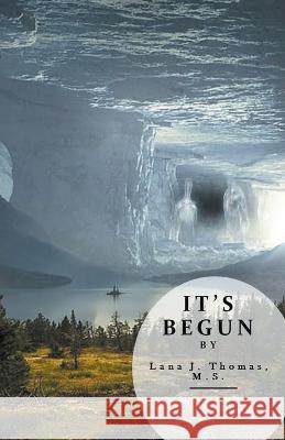 It's Begun Lana J Thomas   9798223691563 Nuhealing Institute - książka
