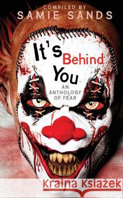 It's Behind You! Samie Sands M. Earl Smith Katie Jaarsveld 9781984305503 Createspace Independent Publishing Platform - książka