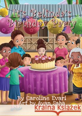 It's Belinda's Birthday Party Caroline Evari, Ayan Saha 9781925960587 Library for All - książka