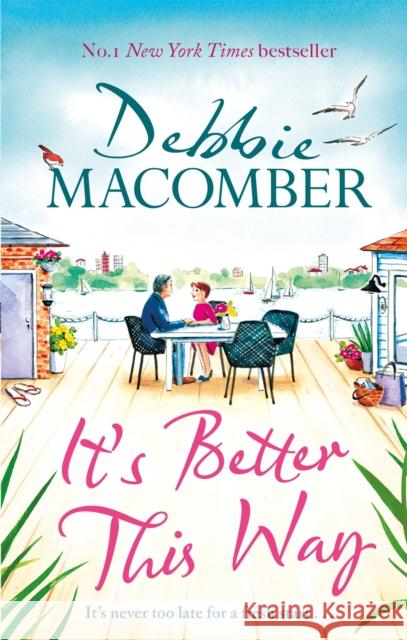 It's Better This Way: the joyful and uplifting new novel from the New York Times #1 bestseller Debbie Macomber 9780751581157 Little, Brown Book Group - książka