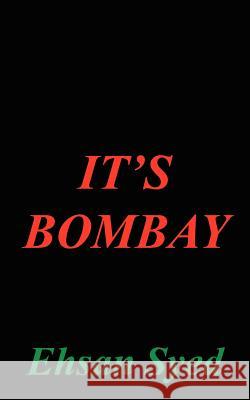 It's Bombay Ehsan Syed 9781434315014 Authorhouse - książka