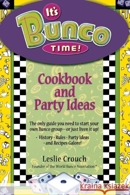 It's Bunco Time!: Cookbook and Party Ideas Leslie Crouch 9781401307684 Hyperion Books - książka
