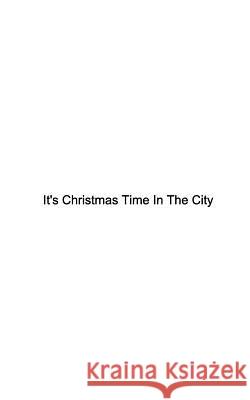 It's Christmas Time In The City Smith, Michael Winston 9781388047177 Blurb - książka