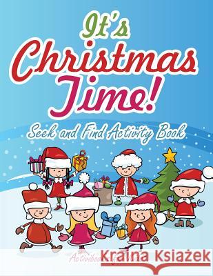 It's Christmas Time! Seek and Find Activity Book Activibooks Fo 9781683213741 Activibooks for Kids - książka