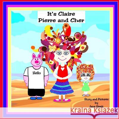 It's Claire Pierre and Cher Jane Streit 9781983536779 Createspace Independent Publishing Platform - książka