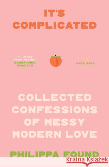 It’s Complicated: Confessions of Messy Modern Love Philippa Found 9780008652579 HarperCollins Publishers - książka
