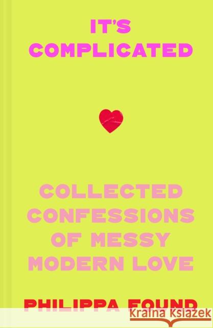 It’s Complicated: Confessions of Messy Modern Love Philippa Found 9780008652609 HarperCollins Publishers - książka