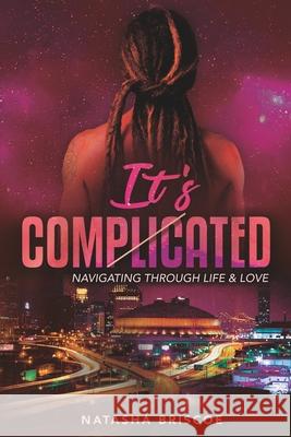 It's Complicated: Navigating Through Life & Love Natasha Briscoe 9781093751253 Independently Published - książka