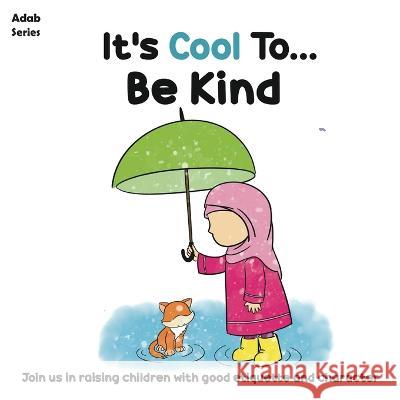 It's Cool To....Be Kind The Confident Ummah 9781395860042 Desert Thrust Ltd - książka