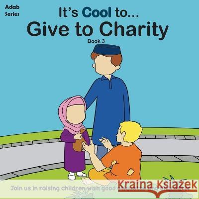It's Cool To....Give To Charity The Confident Ummah 9781395860080 Desert Thrust Ltd - książka