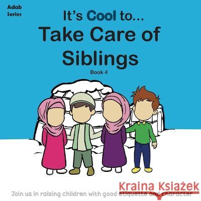 It's Cool To....Take Care of Siblings The Confident Ummah 9781395860127 Desert Thrust Ltd - książka