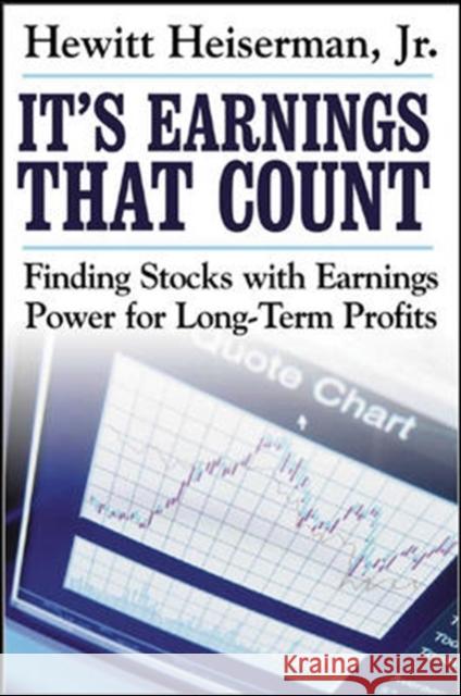 It's Earnings That Count: Finding Stocks with Earnings Power for Long-Term Profits Hewitt Heiserman 9780071463997 McGraw-Hill Companies - książka