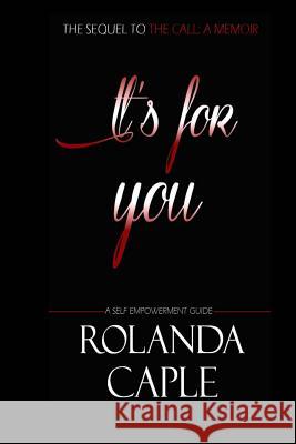 It's for you Rolanda Caple 9781506095530 Createspace Independent Publishing Platform - książka