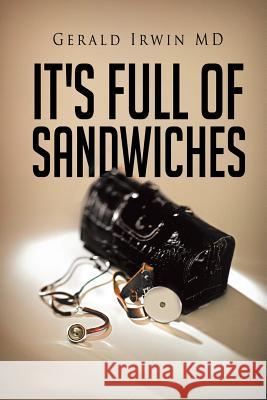 It's Full of Sandwiches Gerald Irwi 9781481758239 Authorhouse - książka