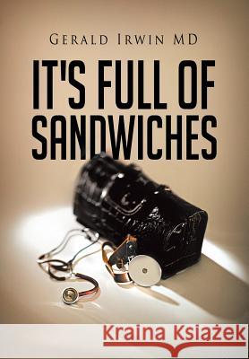 It's Full of Sandwiches Gerald Irwi 9781481758253 Authorhouse - książka