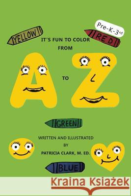 It's Fun to Color from A to Z M. Ed Patricia Clark 9781524571696 Xlibris - książka